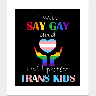 i will say gay and i will protect trans kids Posters and Art
